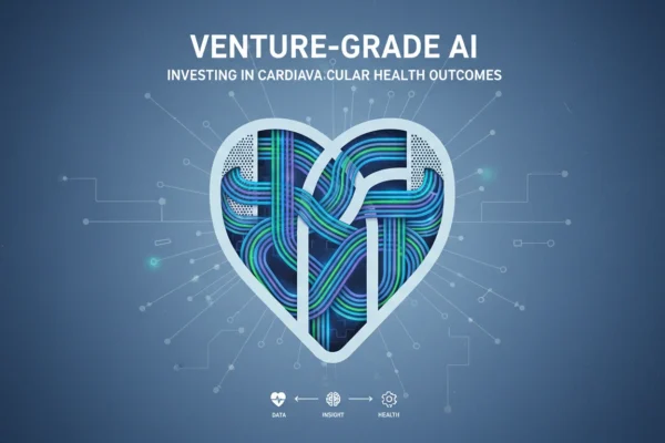 Venture-Grade AI: Investing in Cardiovascular Health Outcomes